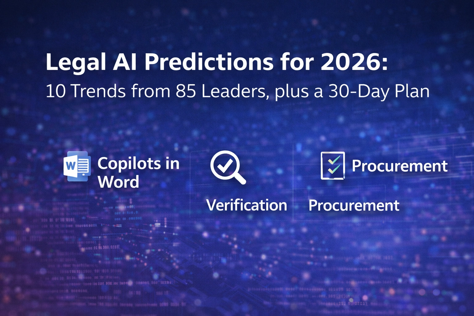 Legal AI Predictions for 2026: 10 Trends from 85 Leaders, plus a 30-Day Plan